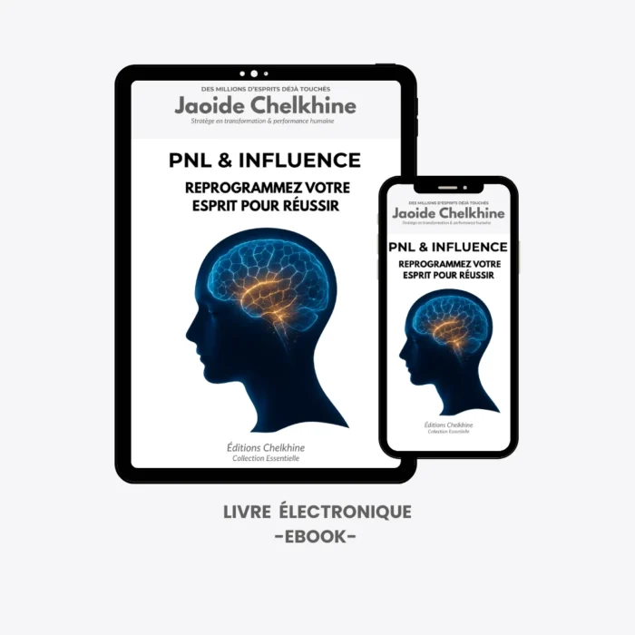Ebook Livre Electronique Jaoide Chelkhine - PNL & Influence Reprogrammez votre esprit pour réussir